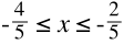 -|_frac_{{4};{5}}≤x≤-|_frac_{{2};{5}}